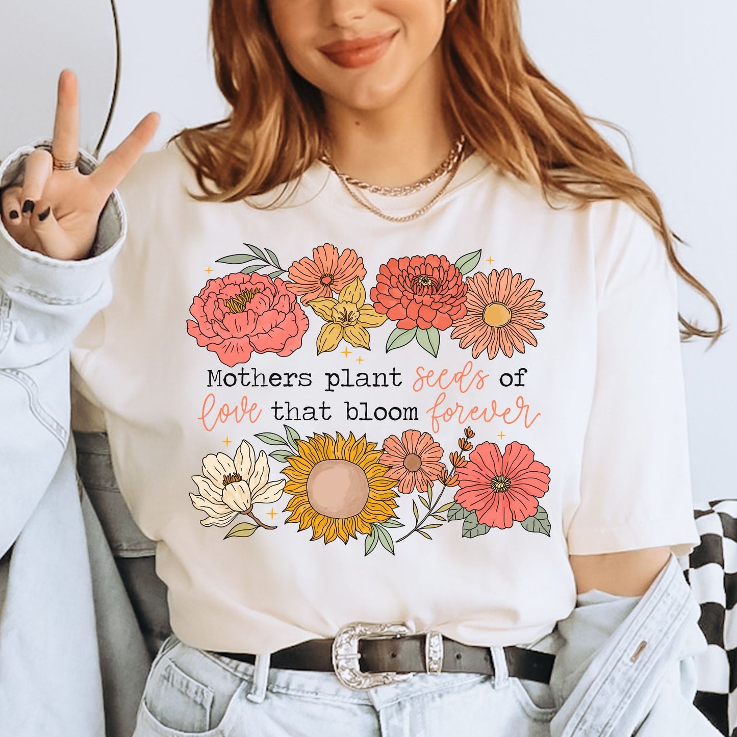 Mothers plant seeds of love that bloom forever colorful floral tee