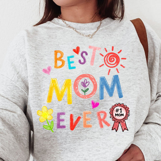 Best Mom Ever design Apparel Choose Tee or Sweatshirt