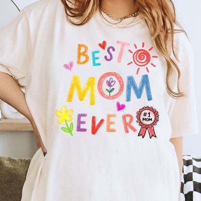 Best Mom Ever design Apparel Choose Tee or Sweatshirt