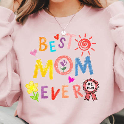 Best Mom Ever design Apparel Choose Tee or Sweatshirt