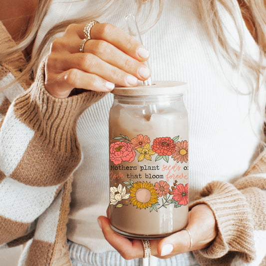 Mothers plant seeds of love CUP / Motherhood colorful floral iced coffee glass cup